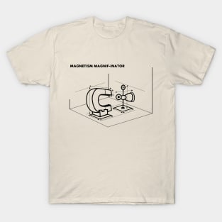 Magnetism Magnif-inator T-Shirt